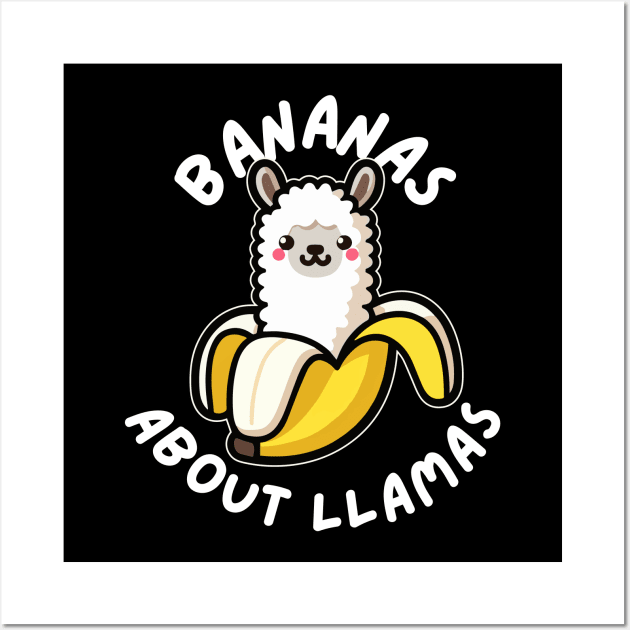 Bananas About Llamas: Funny Graphic with a Llama Pun Saying Wall Art by GiftTrend